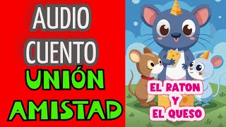 AUDIOCUENTO quotEL RATÓN Y EL QUESOquot  CUENTOS INFANTILES MX [upl. by Sheilah541]