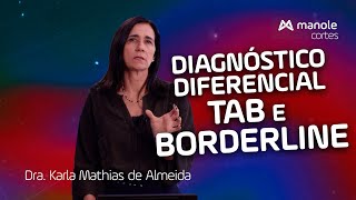 DIAGNÓSTICO DIFERENCIAL TAB e Borderline [upl. by Esilrahc]