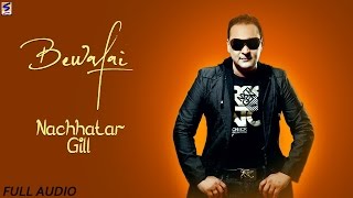 Latest Punjabi Songs 2016 ● Bewafai ● Nachhatar Gill ● Top Hit Punjabi Sad Songs 2016 [upl. by Farica]