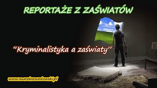 Reportaże z zaświatów  quotKryminalistyka a zaświatyquot [upl. by Diraf]