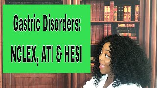 Gastric Disorders for NCLEX HESI and ATI [upl. by Andonis]