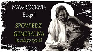 14 NAWRÓCENIE  etap 1  SPOWIEDŹ GENERALNA Z CAŁEGO ŻYCIA KROK PO KROKU z mojego doświadczenia [upl. by Fransen]