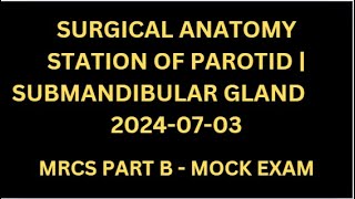 SURGICAL ANATOMY STATION OF PAROTID  SUBMANDIBULAR GLAND [upl. by Kcinnay]