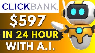 Clickbank Affiliate Marketing From ZERO to 597 in Just 24 Hours With AI For Beginner [upl. by Annaerb]