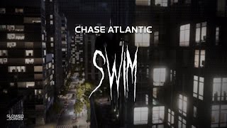 chase atlantic  swim  slowed  reverb  lyrics [upl. by Amby]