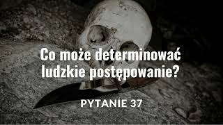 Co może determinować ludzkie postępowanie  Zbrodnia i kara Pytanie nr 37  matura ustna 2025 [upl. by Atiekram]