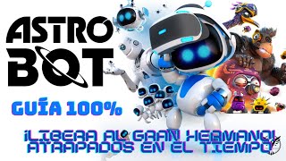 ¡LIBERA AL GRAN HERMANO  ATRAPADOS EN EL TIEMPO  100 Guía  AstroBot 8 [upl. by Dibb]