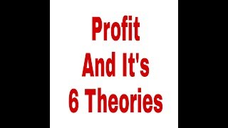 Profit and its 6 Theories [upl. by Naitsyrk732]