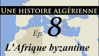 Histoire d Algérie – ep8  LAfrique byzantine  تاريخ الجزائر [upl. by Baxie]