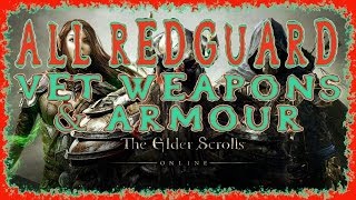 Elder Scrolls Online  All Redguard Veteran Weapons amp Armour  Light Medium Heavy  Melee Bow Staff [upl. by Jessamyn]