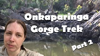 Onkaparinga Gorge Trek  Part 2 [upl. by Ailene]