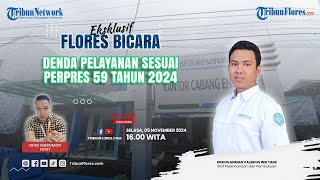 🔴EKSKLUSIF FLORES BICARA Denda Pelayanan Sesuai Perpres 59 thn 2024 [upl. by Sayers]