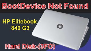 Boot Device Not Found  HP EliteBook 840 G3  Hard Disk 3F0 [upl. by Iniffit]