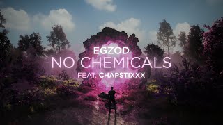 Egzod  No Chemicals ft Chapstixxx Official Lyric Video [upl. by Shanleigh]