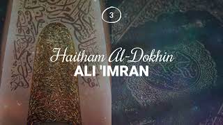 Haitham AlDokhin  Surah 3 Ali Imran [upl. by Darcie]