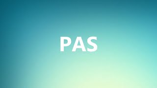 PAS  Medical Meaning and Pronunciation [upl. by Uba]