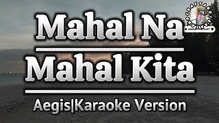 Mahal Na Mahal KitaAegisKaraoke Version [upl. by Eudoca]