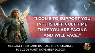 MESSAGE FROM SAINT RAPHAEL THE ARCHANGEL TO LUZ DE MARÍA NOVEMBER 20 2024 [upl. by Ellehcyt204]