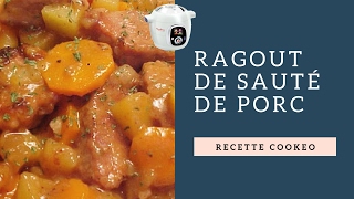 Recette de Ragout de sauté de Porc réalisé avec le Cookeo [upl. by Sorodoeht]