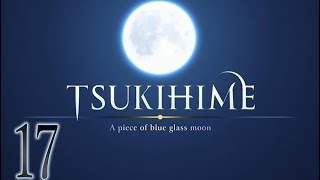 Tsukihime Remake Part 17  Arcueid Route 1719  Read Through [upl. by Kalina]