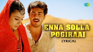 Enna Solla Pogirai  Lyrical  Kandukondain Kandukondain  Ajith Kumar Tabu  AR Rahman [upl. by Sherwynd285]