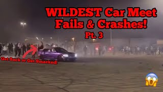 WILDEST Car Meet Fails and Crashes Part 3 [upl. by Ludlew329]