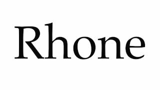 How to Pronounce Rhone [upl. by Posehn]