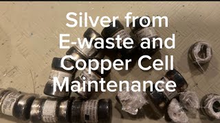 Getting Silver from Fuses and doing a little Copper Cell Maintenance [upl. by Kalvn489]