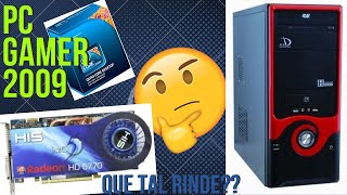 PC GAMING 2009 ¿Como RINDE EN LA ACTUALIDAD [upl. by Pruter627]