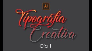 ✅✅✅ECurso TIPOGRAFIA CREATIVA Adobe Ilustrador  Día 1 [upl. by Sral566]