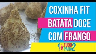 Tudo para 2  Coxinha Fit de Batata Doce com Frango  no forno [upl. by Anilet253]