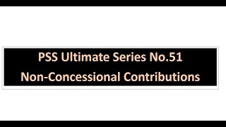 Ultimate PSS No51  Non  Concessional Contributions and the PSS [upl. by Arakawa]