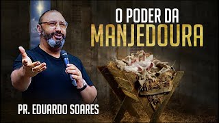 O poder da manjedoura  Pr Eduardo Soares [upl. by Ametaf919]