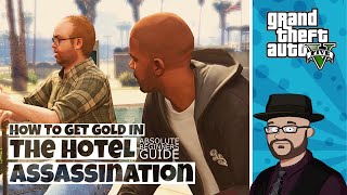 How to get Gold in GTA 5 the Hotel Assassination Walkthrough  Lester Missions [upl. by Eliak]