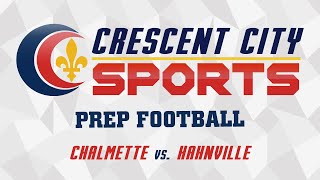 Crescent City Sports Prep Football  Chalmette vs Hahnville [upl. by Onez623]