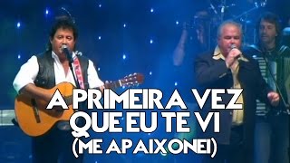 Matão e Mathias  A Primeira Vez Que Eu Te Vi Me Apaixonei  DVD Ao Vivo [upl. by Catrina]