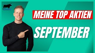 Meine TOP Aktien für den Monat September  Zeit für Techaktien [upl. by Damali627]