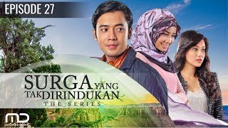 Surga Yang Tak Dirindukan  Episode 27 [upl. by Ehgit104]