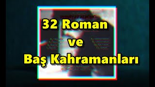 Türk Edebiyatındaki 32 Roman ve Baş Kahramanları [upl. by Wera]