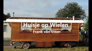 Frank van Etten  Huisje op Wielen  Lyrics [upl. by Ynoep108]