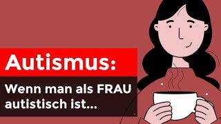 Autismus DAS durchleben autistische Frauen [upl. by Karwan]