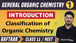 GOC 01  Introduction amp Classification of Organic Chemistry  Class 11NEET  RAFTAAR [upl. by Idyak]