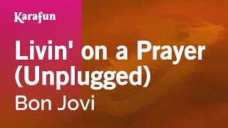 Livin on a Prayer Unplugged  Bon Jovi  Karaoke Version  KaraFun [upl. by Arima]