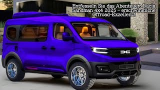 Entfesseln Sie das Abenteuer Dacia Sandman 4x4 2025 – erschwingliche OffroadExzellenz [upl. by Ettennek]