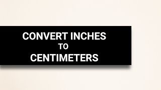 How to Convert Inches to Centimeters  Explained [upl. by Elsie952]