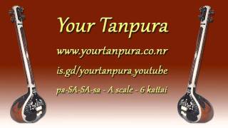 Your Tanpura  A Scale  6 kattai [upl. by Eelorac]