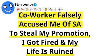 CoWorker Falsely Accused Me Of SA To Steal My Promotion I Got Fired amp My Life Is Ruined [upl. by Sybille]