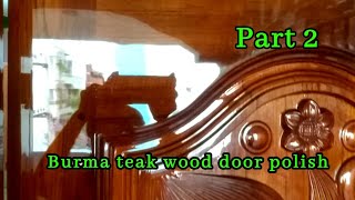 Burma teak wood door polish part 2  PU glassy  Royal wood polish work  wood working [upl. by Nrek542]