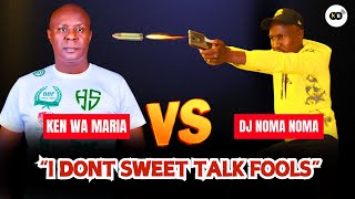 😲KEN WA MARIA VS NOMA NOMA quotI DONT SWEET TALK FOOLSquot🤯 [upl. by Far]