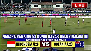 🔴SEDANG BERLANGSUNG‼️Indonesia U20 Vs Oceania u20 Laga Uji Coba 2024  Berita Timnas [upl. by Aluino]